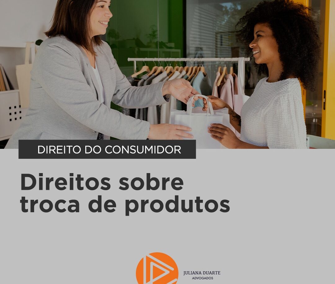 Você sabe quais são os seus direitos sobre troca de produtos?
